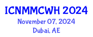International Conference on Nurse Midwife, Midwifery Care and Women Healthcare (ICNMMCWH) November 07, 2024 - Dubai, United Arab Emirates