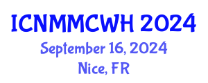 International Conference on Nurse Midwife, Midwifery Care and Women Healthcare (ICNMMCWH) September 16, 2024 - Nice, France