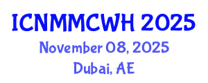 International Conference on Nurse Midwife, Midwifery Care and Women Healthcare (ICNMMCWH) November 08, 2025 - Dubai, United Arab Emirates