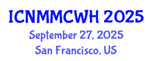 International Conference on Nurse Midwife, Midwifery Care and Women Healthcare (ICNMMCWH) September 27, 2025 - San Francisco, United States