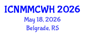 International Conference on Nurse Midwife, Midwifery Care and Women Healthcare (ICNMMCWH) May 18, 2026 - Belgrade, Serbia International Conference on Nurse Midwife, Midwifery Care and Women Healthcare (ICNMMCWH) May 18, 2026 - Belgrade, Serbia
