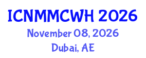 International Conference on Nurse Midwife, Midwifery Care and Women Healthcare (ICNMMCWH) November 08, 2026 - Dubai, United Arab Emirates