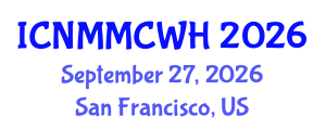 International Conference on Nurse Midwife, Midwifery Care and Women Healthcare (ICNMMCWH) September 27, 2026 - San Francisco, United States