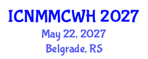 International Conference on Nurse Midwife, Midwifery Care and Women Healthcare (ICNMMCWH) May 22, 2027 - Belgrade, Serbia International Conference on Nurse Midwife, Midwifery Care and Women Healthcare (ICNMMCWH) May 22, 2027 - Belgrade, Serbia