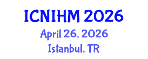 International Conference on Nursing Informatics and Healthcare Management (ICNIHM) April 26, 2026 - Istanbul, Turkey