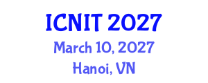 International Conference on Nursing Informatics and Technology (ICNIT) March 10, 2027 - Hanoi, Vietnam International Conference on Nursing Informatics and Technology (ICNIT) March 10, 2027 - Hanoi, Vietnam