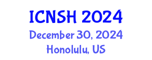 International Conference on Nursing Science and Healthcare (ICNSH) December 30, 2024 - Honolulu, United States