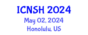 International Conference on Nursing Science and Healthcare (ICNSH) May 02, 2024 - Honolulu, United States