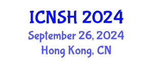 International Conference on Nursing Science and Healthcare (ICNSH) September 26, 2024 - Hong Kong, China