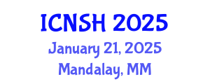International Conference on Nursing Science and Healthcare (ICNSH) January 21, 2025 - Mandalay, Myanmar