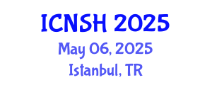 International Conference on Nursing Science and Healthcare (ICNSH) May 06, 2025 - Istanbul, Turkey