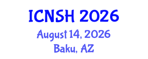 International Conference on Nursing Science and Healthcare (ICNSH) August 14, 2026 - Baku, Azerbaijan International Conference on Nursing Science and Healthcare (ICNSH) August 14, 2026 - Baku, Azerbaijan