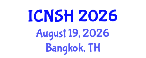 International Conference on Nursing Science and Healthcare (ICNSH) August 19, 2026 - Bangkok, Thailand International Conference on Nursing Science and Healthcare (ICNSH) August 19, 2026 - Bangkok, Thailand