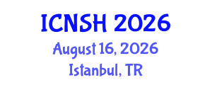 International Conference on Nursing Science and Healthcare (ICNSH) August 16, 2026 - Istanbul, Turkey International Conference on Nursing Science and Healthcare (ICNSH) August 16, 2026 - Istanbul, Turkey