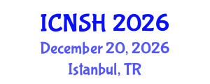International Conference on Nursing Science and Healthcare (ICNSH) December 20, 2026 - Istanbul, Turkey International Conference on Nursing Science and Healthcare (ICNSH) December 20, 2026 - Istanbul, Turkey