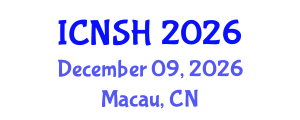 International Conference on Nursing Science and Healthcare (ICNSH) December 09, 2026 - Macau, China International Conference on Nursing Science and Healthcare (ICNSH) December 09, 2026 - Macau, China