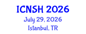 International Conference on Nursing Science and Healthcare (ICNSH) July 29, 2026 - Istanbul, Turkey International Conference on Nursing Science and Healthcare (ICNSH) July 29, 2026 - Istanbul, Turkey