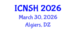 International Conference on Nursing Science and Healthcare (ICNSH) March 30, 2026 - Algiers, Algeria International Conference on Nursing Science and Healthcare (ICNSH) March 30, 2026 - Algiers, Algeria