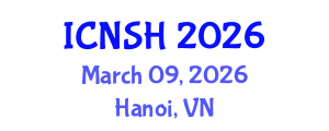 International Conference on Nursing Science and Healthcare (ICNSH) March 09, 2026 - Hanoi, Vietnam International Conference on Nursing Science and Healthcare (ICNSH) March 09, 2026 - Hanoi, Vietnam
