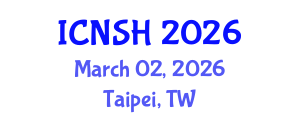 International Conference on Nursing Science and Healthcare (ICNSH) March 02, 2026 - Taipei, Taiwan International Conference on Nursing Science and Healthcare (ICNSH) March 02, 2026 - Taipei, Taiwan