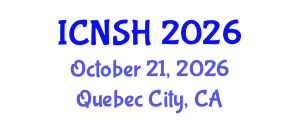 International Conference on Nursing Science and Healthcare (ICNSH) October 21, 2026 - Quebec City, Canada International Conference on Nursing Science and Healthcare (ICNSH) October 21, 2026 - Quebec City, Canada