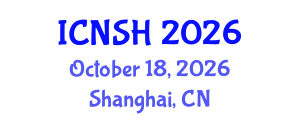 International Conference on Nursing Science and Healthcare (ICNSH) October 18, 2026 - Shanghai, China International Conference on Nursing Science and Healthcare (ICNSH) October 18, 2026 - Shanghai, China