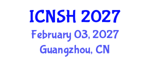 International Conference on Nursing Science and Healthcare (ICNSH) February 03, 2027 - Guangzhou, China International Conference on Nursing Science and Healthcare (ICNSH) February 03, 2027 - Guangzhou, China