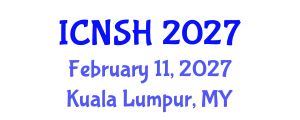 International Conference on Nursing Science and Healthcare (ICNSH) February 11, 2027 - Kuala Lumpur, Malaysia International Conference on Nursing Science and Healthcare (ICNSH) February 11, 2027 - Kuala Lumpur, Malaysia