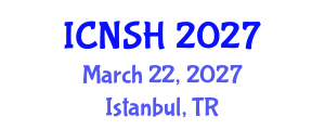 International Conference on Nursing Science and Healthcare (ICNSH) March 22, 2027 - Istanbul, Turkey International Conference on Nursing Science and Healthcare (ICNSH) March 22, 2027 - Istanbul, Turkey