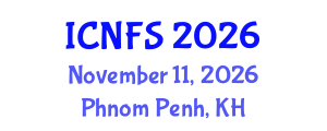 International Conference on Nutrition and Food Science (ICNFS) November 11, 2026 - Phnom Penh, Cambodia International Conference on Nutrition and Food Science (ICNFS) November 11, 2026 - Phnom Penh, Cambodia