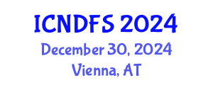 International Conference on Nutrition, Dietetics and Food Science (ICNDFS) December 30, 2024 - Vienna, Austria