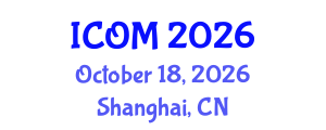 International Conference on Obesity Medicine (ICOM) October 18, 2026 - Shanghai, China International Conference on Obesity Medicine (ICOM) October 18, 2026 - Shanghai, China