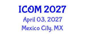 International Conference on Obesity Medicine (ICOM) April 03, 2027 - Mexico City, Mexico International Conference on Obesity Medicine (ICOM) April 03, 2027 - Mexico City, Mexico