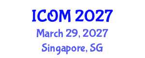 International Conference on Obesity Medicine (ICOM) March 29, 2027 - Singapore, Singapore International Conference on Obesity Medicine (ICOM) March 29, 2027 - Singapore, Singapore