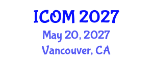 International Conference on Obesity Medicine (ICOM) May 20, 2027 - Vancouver, Canada International Conference on Obesity Medicine (ICOM) May 20, 2027 - Vancouver, Canada
