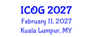 International Conference on Obstetrics and Gynaecology (ICOG) February 11, 2027 - Kuala Lumpur, Malaysia International Conference on Obstetrics and Gynaecology (ICOG) February 11, 2027 - Kuala Lumpur, Malaysia