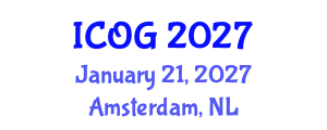 International Conference on Obstetrics and Gynaecology (ICOG) January 21, 2027 - Amsterdam, Netherlands International Conference on Obstetrics and Gynaecology (ICOG) January 21, 2027 - Amsterdam, Netherlands