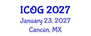 International Conference on Obstetrics and Gynaecology (ICOG) January 23, 2027 - Cancún, Mexico International Conference on Obstetrics and Gynaecology (ICOG) January 23, 2027 - Cancún, Mexico