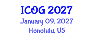 International Conference on Obstetrics and Gynaecology (ICOG) January 09, 2027 - Honolulu, United States International Conference on Obstetrics and Gynaecology (ICOG) January 09, 2027 - Honolulu, United States