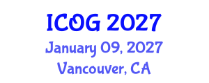 International Conference on Obstetrics and Gynaecology (ICOG) January 09, 2027 - Vancouver, Canada International Conference on Obstetrics and Gynaecology (ICOG) January 09, 2027 - Vancouver, Canada