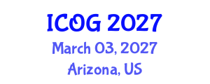 International Conference on Obstetrics and Gynaecology (ICOG) March 03, 2027 - Arizona, United States International Conference on Obstetrics and Gynaecology (ICOG) March 03, 2027 - Arizona, United States