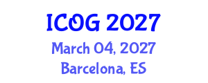 International Conference on Obstetrics and Gynaecology (ICOG) March 04, 2027 - Barcelona, Spain International Conference on Obstetrics and Gynaecology (ICOG) March 04, 2027 - Barcelona, Spain