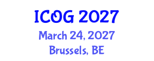 International Conference on Obstetrics and Gynaecology (ICOG) March 24, 2027 - Brussels, Belgium International Conference on Obstetrics and Gynaecology (ICOG) March 24, 2027 - Brussels, Belgium