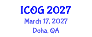 International Conference on Obstetrics and Gynaecology (ICOG) March 17, 2027 - Doha, Qatar International Conference on Obstetrics and Gynaecology (ICOG) March 17, 2027 - Doha, Qatar
