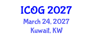International Conference on Obstetrics and Gynaecology (ICOG) March 24, 2027 - Kuwait, Kuwait International Conference on Obstetrics and Gynaecology (ICOG) March 24, 2027 - Kuwait, Kuwait