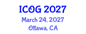 International Conference on Obstetrics and Gynaecology (ICOG) March 24, 2027 - Ottawa, Canada International Conference on Obstetrics and Gynaecology (ICOG) March 24, 2027 - Ottawa, Canada
