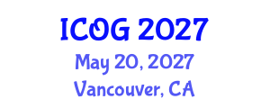 International Conference on Obstetrics and Gynaecology (ICOG) May 20, 2027 - Vancouver, Canada International Conference on Obstetrics and Gynaecology (ICOG) May 20, 2027 - Vancouver, Canada