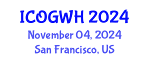 International Conference on Obstetrics, Gynecology and Women's Health (ICOGWH) November 04, 2024 - San Francisco, United States
