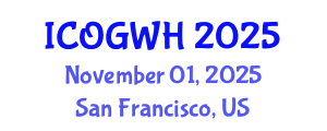International Conference on Obstetrics, Gynecology and Women's Health (ICOGWH) November 01, 2025 - San Francisco, United States