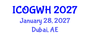 International Conference on Obstetrics, Gynecology and Women's Health (ICOGWH) January 28, 2027 - Dubai, United Arab Emirates International Conference on Obstetrics, Gynecology and Women's Health (ICOGWH) January 28, 2027 - Dubai, United Arab Emirates
